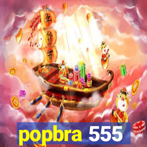 popbra 555